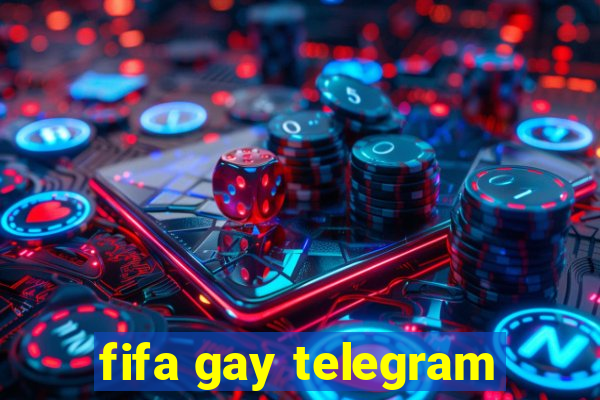 fifa gay telegram